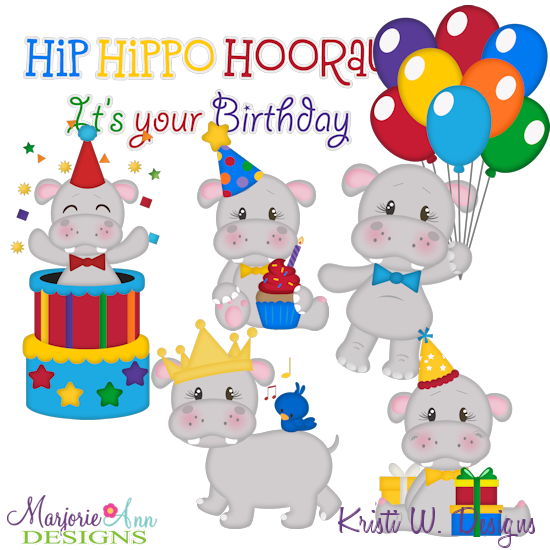 Hip Hippo Hooray It's Your Birthday SVG Cutting Files+Clipart - Click Image to Close